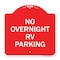 Signmission Designer Series Sign-No Overnight RV Parking, Red & White Aluminum Sign, 18" x 18", RW-1818-23824 A-DES-RW-1818-23824 - alternate 1